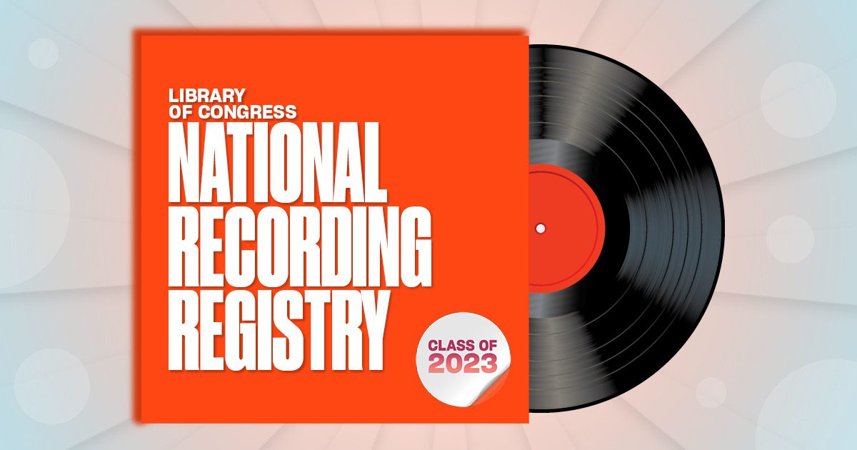 National Recording Registry 2022 Inductees Digital Media Association